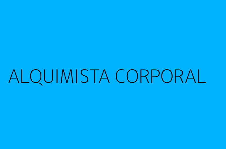 ALQUIMISTA CORPORAL